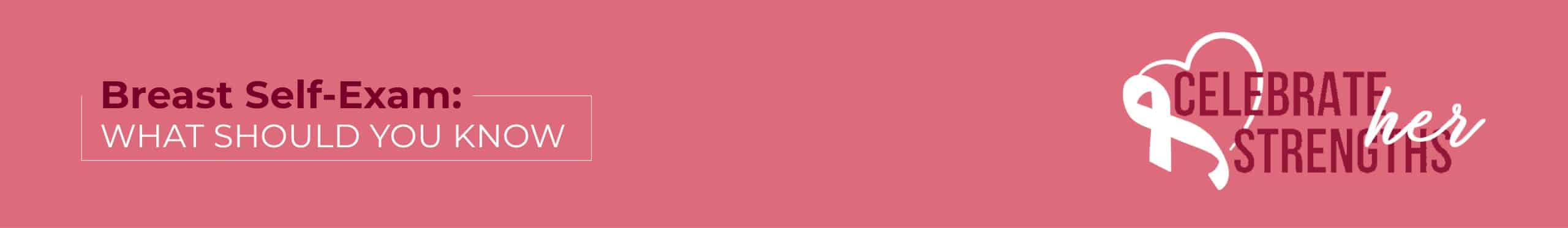 Breast Self-Exam: What Should You Know